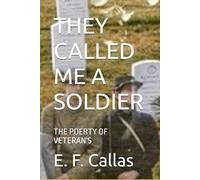THEY CALLED ME A SOLDIER: THE POERTY OF VETERAN'S