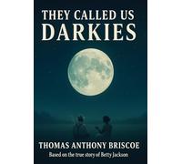 They Called Us Darkies: Based on the True Story of Betty Jackson