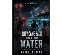 They Came Back from the Water: A Coastal Horror Thriller About Ancient Ocean Creatures and the End of Humanity