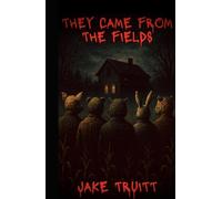 They Came from the Fields