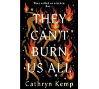They Can't Burn Us All: The dark, captivating and magical new historical novel from the award-winning author of A Poisoner's Tale