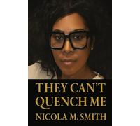 They Can't Quench Me - The BossLady Legacy