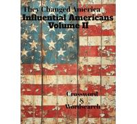 They Changed America: Influential Americans Volume II: Crossword & Wordsearch