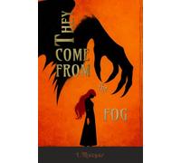 They Come From The Fog: A Sci-Fantasy Novel