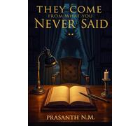 They Come from What You Never Said (A Psychological Horror Novel): A Haunting Psychological Horror Tale Where Unexpressed Regret Materialises as Dark Presences Feeding on Shame and Memory.