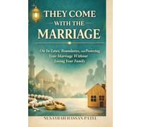 THEY COME WITH THE MARRIAGE: On In-Laws, Boundaries, and Protecting Your Marriage Without Losing Your Family