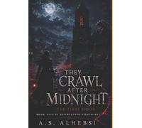They Crawl After Midnight: The First Door: Book One of Bellweather Nightmares: 1