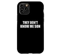 They Dont Know me Son Motivational Inspiration Carcasa para iPhone 11 Pro