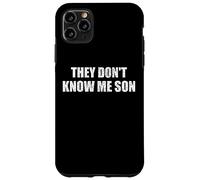 They Dont Know me Son Motivational Inspiration Carcasa para iPhone 11 Pro MAX