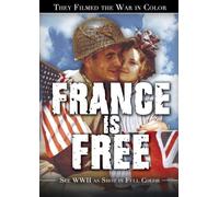 They Filmed the War in Color: France Is Free