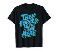 They Forced Me To Be Here Anti-Social Introvert Mood Camiseta