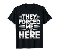They Forced Me To Be Here Anti-Social Introvert Mood - Camiseta