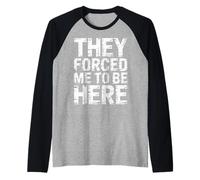They Forced Me To Be Here Anti-Social Introvert Mood ||- Camiseta Manga Raglan