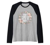 They Forced Me To Be Here Anti-Social Introvert Mood - Camiseta Manga Raglan