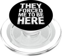 They Forced Me To Be Here Anti-Social Introvert Mood ||- PopSockets PopGrip para MagSafe
