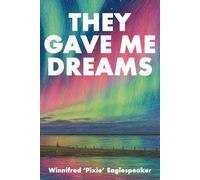 They Gave Me Dreams
