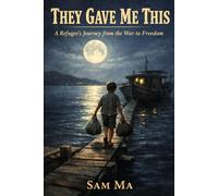 They Gave Me This: A Refugee 's Journey From The War To Freedom