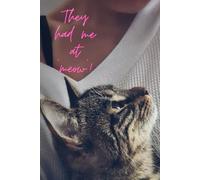 They Had Me at "Meow": A Fun and Furry 120-Page Notebook for Cat Lovers & Rescue Moms