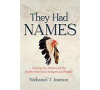 They Had Names: Tracing the History of the North American Indigenous People