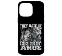 They Hate Us Cuz They Anus Carcasa para iPhone 14 Pro MAX