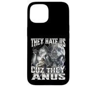 They Hate Us Cuz They Anus Carcasa para iPhone 15