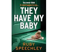 They Have My Baby: The ultimate edge-of-your-seat thriller of obsession, deception and dark secrets for 2026