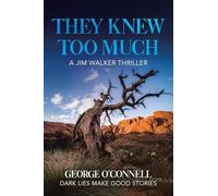 They Knew Too Much: A Jim Walker Thriller