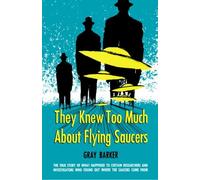 They Knew Too Much about Flying Saucers