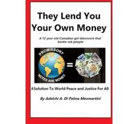 They Lend You Your Own Money: A 12 Year Old Canadian Girl Discovers That Banks Rob People
