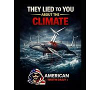 THEY LIED TO YOU ABOUT THE CLIMATE: Dead Wind Turbines, Phantom Carbon Credits, Nitrogen Farm Seizures, and Mealworm “Steak” - The Hilarious, ... the Green Cult in 2026 (AMERICAN TRUTH DAILY)