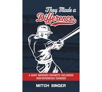 They Made a Difference: A Baby Boomer's Favorite Childhood Non-Superstar Yankees