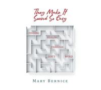 They Make It Sound So Easy: Finding Healing Through God's Word