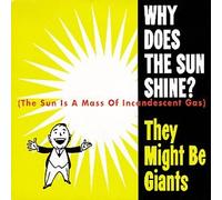 They Might Be Giants - Why Does the Sun Shine?