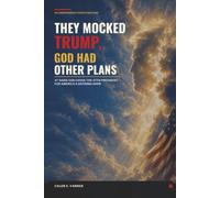 They Mocked Trump, God Had Other Plans: 47 Signs God Chose the 47th President for America’s Defining Hour