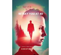 THEY NEVER TOLD YOU YOUR BODY WOULD BETRAY YOU AT 40: The Brutally Honest Blueprint for Crushing Hormonal Weight Gain and Reclaiming Your Power After 40