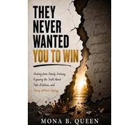 They Never Wanted You To Win: Healing from Family Jealousy, Exposing the Truth About Fake Relatives, and Rising Without Apology