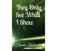 They Only See What I Show