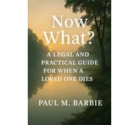 They’re About to Die. Now What?!: A Practical and Emotional Guide for the Hardest Days You’ll Ever Face (Real Life Legal Survival)