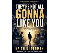 They’re Not All Gonna Like You: The Freedom of Letting Some People Be Wrong About You (The Take It Back Series)