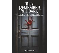 They Remember The Dark: Twenty-Six Tales of Quiet Horror