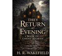 They Return at Evening: A Book of Ghost Stories