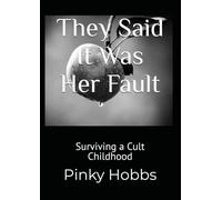 They Said It Was Her Fault: Surviving a Cult Childhood