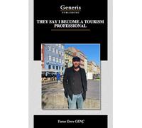 THEY SAY I BECOME A TOURISM PROFESSIONAL