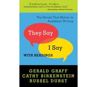 "They Say / I Say": The Moves That Matter in Academic Writing with Readings
