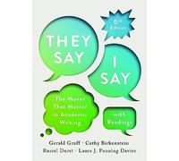 "They Say / I Say" with Readings: The Moves That Matter in Academic Writing
