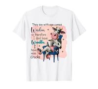 They Say with Age Comes Wisdom Funny Cute Cow Women Daying Camiseta