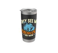 They See Me Mowin' They Hatin' Tractor de césped Cortacésped agrícola Vaso térmico de acero inoxidable de doble pared