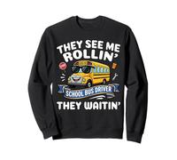 They See Me Rollin' They Waitin' - Conductor de autobús Escolar Divertido Sudadera
