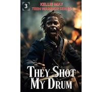 They Shot My Drum: A Civil War Adventure For Kids Color Edition (Teen Warrior Series)