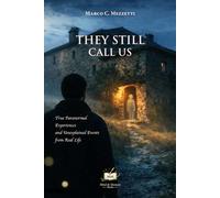 They Still Call Us: True Paranormal Experiences and Unexplained Events from Real Life